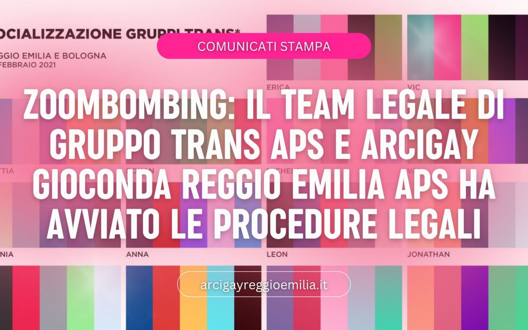 ZOOMBOMBING: il team legale di Gruppo Trans APS e Arcigay Gioconda Reggio Emilia APS ha avviato le procedure legali