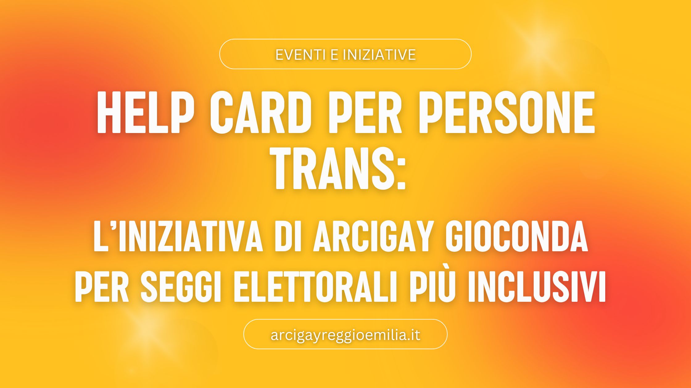 Help card per persone trans l’iniziativa di Arcigay Gioconda per seggi elettorali più inclusivi Help card per persone trans l’iniziativa di Arcigay Gioconda per seggi elettorali più inclusivi