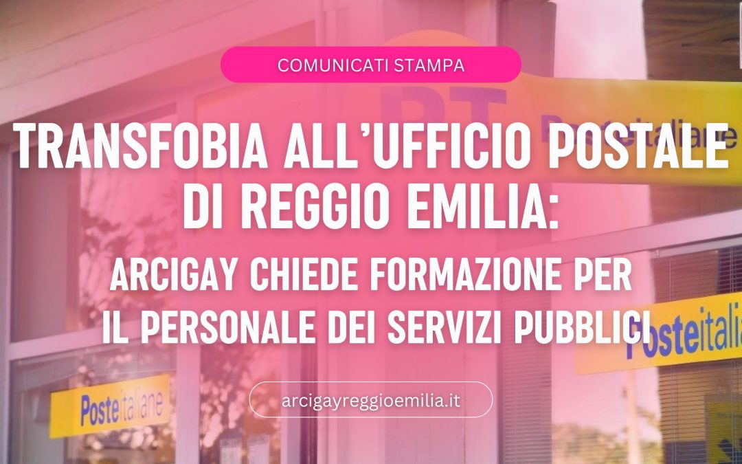Transfobia all’ufficio postale di Reggio Emilia: Arcigay chiede formazione per il personale dei servizi pubblici